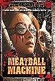 Meatball Machine                                  (2005)
