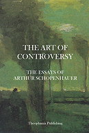 The Essays of Arthur Schopenhauer; the Art of Controversy