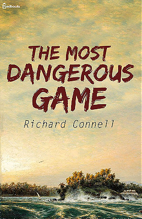 The Most Dangerous Game and Other Stories