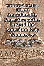 An Authentic Narrative of the Loss of the American Brig Commerce