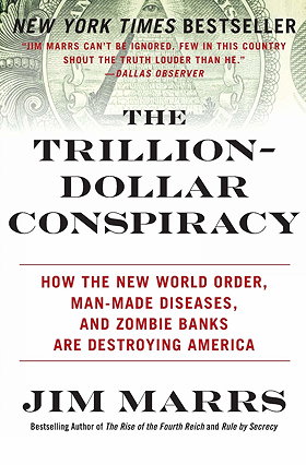 THE TRILLION-DOLLAR CONSPIRACY — HOW THE NEW WORLD ORDER, MAN-MADE DISEASES, AND ZOMBIE BANKS ARE DESTROYING AMERICA