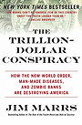 THE TRILLION-DOLLAR CONSPIRACY — HOW THE NEW WORLD ORDER, MAN-MADE DISEASES, AND ZOMBIE BANKS ARE DESTROYING AMERICA