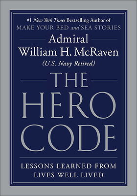 THE HERO CODE — LESSONS LEARNED FROM LIVES WELL LIVED