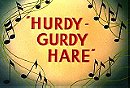 Hurdy-Gurdy Hare