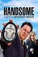 Handsome: A Netflix Mystery Movie