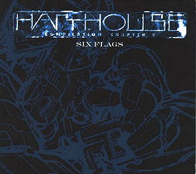 Harthouse Compilation Chapter 6: Six Flags