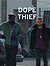 Dope Thief