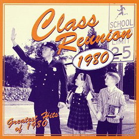 Class Reunion: Greatest Hits Of 1980