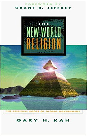 The New World Religion: The Spiritual Roots of Global Government 