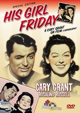 His Girl Friday / Cary Grant on Film: A Biography