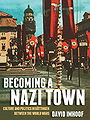 Becoming a Nazi Town Culture and Politics in Göttingen between the World Wars