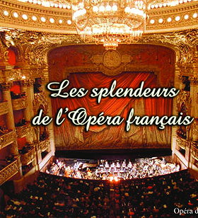 Les splendeurs de l'Opera francais