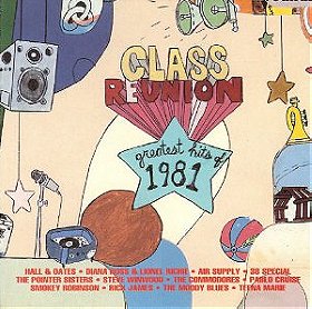 Class Reunion: Greatest Hits Of 1981