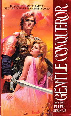 Gentle Conqueror [ Bantam, Oct. 1989 ] (he won her hand in battle. Could he capture her heart in love?)