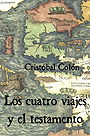 Los cuatro viajes y el testamento Cristóbal Colón