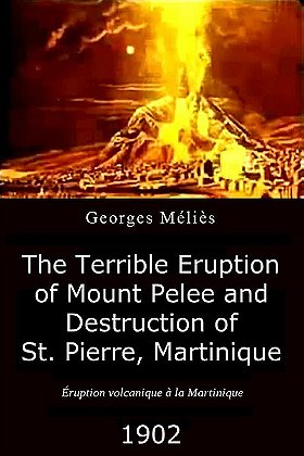 The Terrible Eruption of Mount Pelee and Destruction of St. Pierre, Martinique