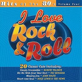 I Love Rock & Roll: Hits of the 80's, Vol. 4