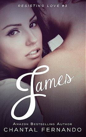 James (Resisting Love #3) by Chantal Fernando