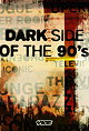 Dark Side of the 90