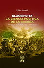 CLAUSEWITZ — LA CIENCIA POLÍTICA DE LA GUERRA