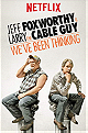 Jeff Foxworthy  Larry the Cable Guy: We