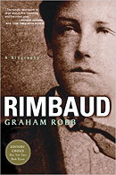 Rimbaud: A Biography by Graham Robb