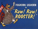 Raw! Raw! Rooster!