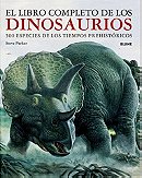 El libro completo de los dinosaurios: 500 especies de los tiempos prehistoricos (Spanish Edition)
