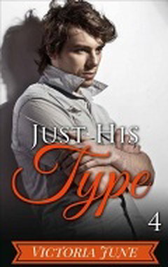 Just His Type (Part Four) 