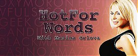 HotForWords                                  (2007- )