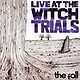 Live at the Witch Trials