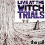 Live at the Witch Trials