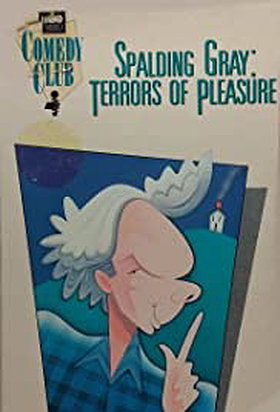 Spalding Gray: Terrors of Pleasure