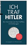 ICH TRAF HITLER — Die Interviews von Karl Höffkes mit Zeitzeugen