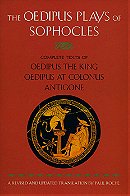 The Oedipus Plays of Sophocles: Oedipus the King; Oedipus at Colonus; Antigone