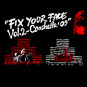 Fix Your Face Vol. 2 - Coachella '09