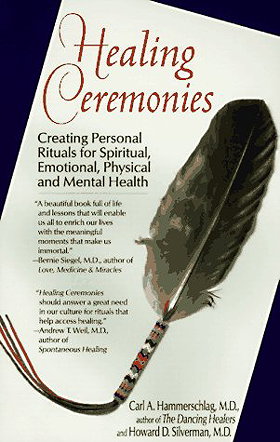 Healing Ceremonies: Creating Personal Rituals for Spiritual, Emotional, Physical and Mental Health