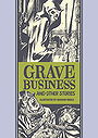 Grave Business And Other Stories (The EC Comics Library, 13)