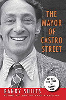 Mayor of Castro Street, The: Life and Times of Harvey Milk