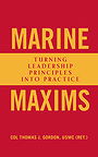 MARINE MAXIMS — TURNING LEADERSHIP PRINCIPLES INTO PRACTICE