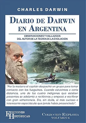 DIARIO DE DARWIN EN ARGENTINA — OBSERVACIONES Y HALLAZGOS DEL AUTOR DE LA TEORÍA DE LA EVOLUCIÓN