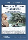 DIARIO DE DARWIN EN ARGENTINA — OBSERVACIONES Y HALLAZGOS DEL AUTOR DE LA TEORÍA DE LA EVOLUCIÓN