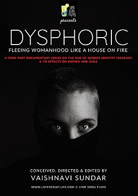 Dysphoric: Fleeing Womanhood Like A House on Fire