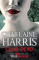 Club Dead (Sookie Stackhouse, Book 3)