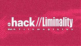 .hack//Liminality Vol. 4: Trismegistus