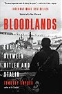 BLOODLANDS — EUROPE BETWEEN HITLER AND STALIN