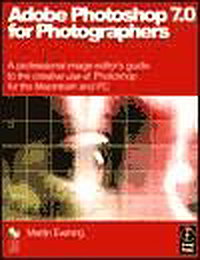 Adobe Photoshop 7.0 for Photographers, First Edition