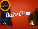 Double Chaser