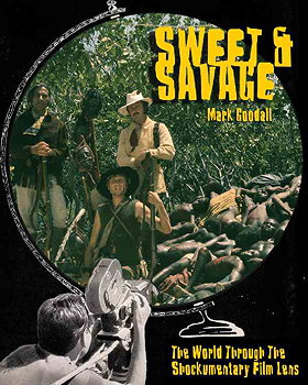 Sweet and Savage: The World Through the Shockumentary Film Lens