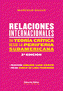 RELACIONES INTERNACIONALES — UNA TEORÍA CRÍTICA DESDE LA PERIFERIA SUDAMERICA 